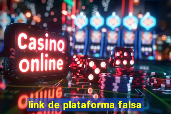 link de plataforma falsa